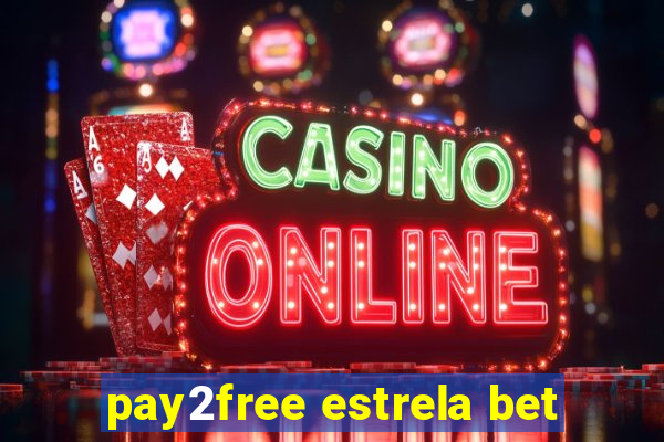 pay2free estrela bet